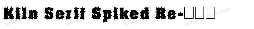Kiln Serif Spiked Re字体转换